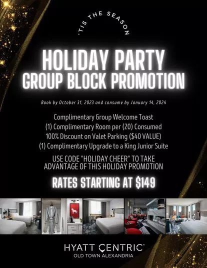 Holiday party group promotion flyer for Hyatt Centric Old Town Alexandria. Details include complimentary welcome toast, valet parking, suite upgrade, and rates from $149. Promo code HOLIDAY CHEER. Images of hotel rooms are shown.